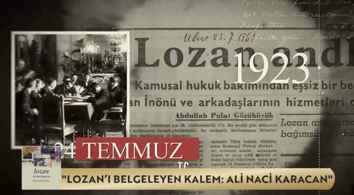 Lozan’ı Belgeleyen Kalem: Ali Naci Karacan