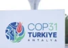 COP31 İKLİM ZİRVESİ ANTALYA’DA YAPILACAK